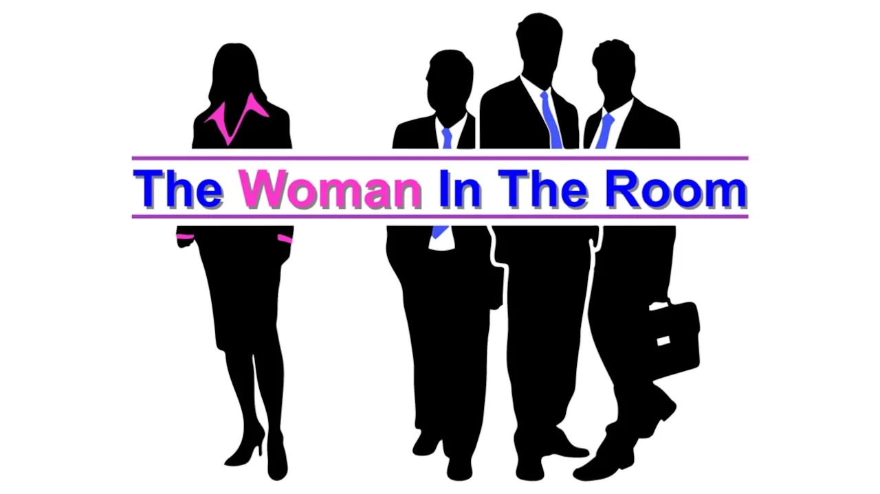 Be Proud To Be The Woman In The Room