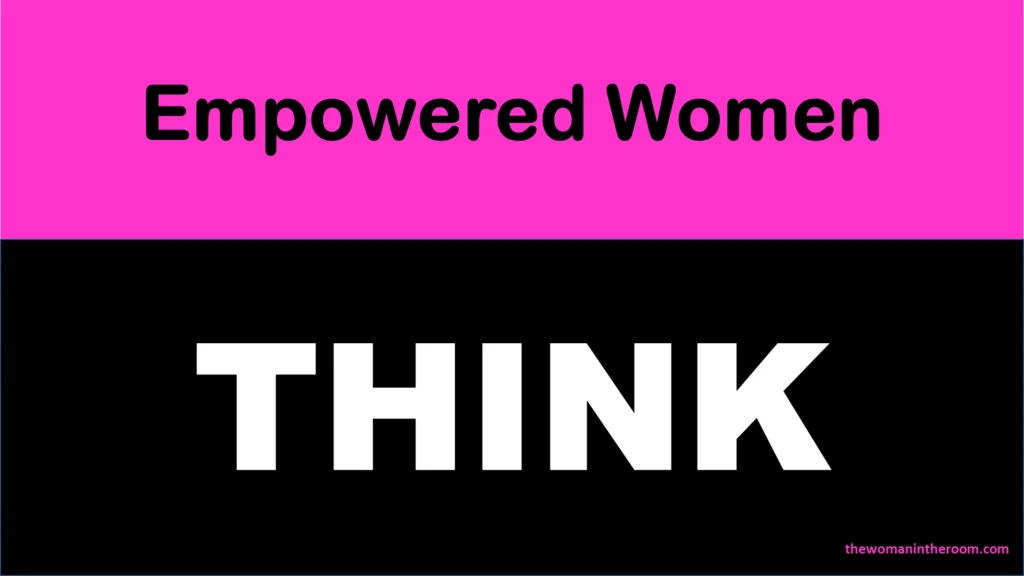 Pink and black sign saying Empowered Women Think with the word Think in large white capital letters against a black background